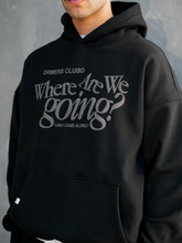 Load image into Gallery viewer, WHERE ARE WE GOING HOODIE - BLACK
