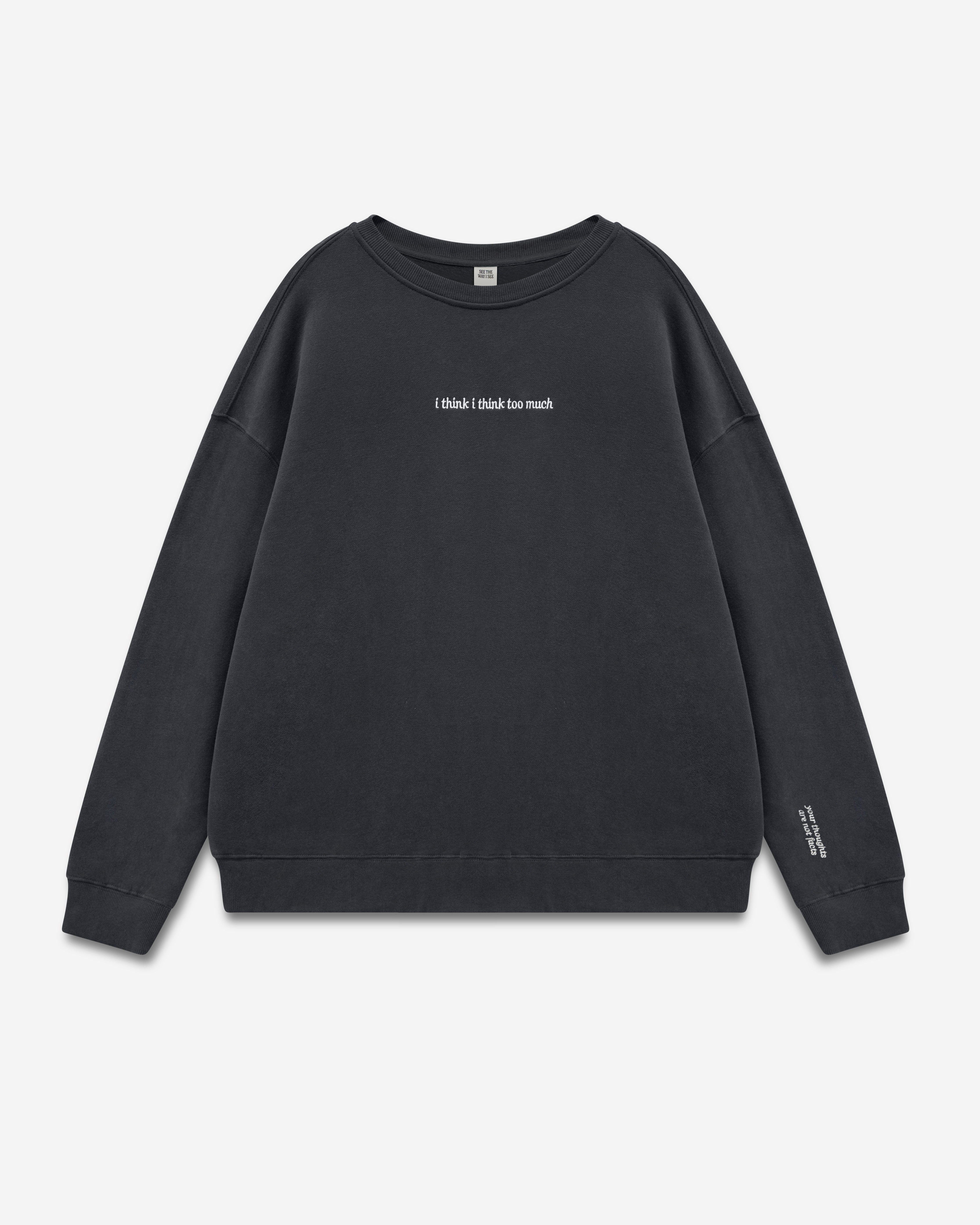 Embroidered Think Too Much Crewneck