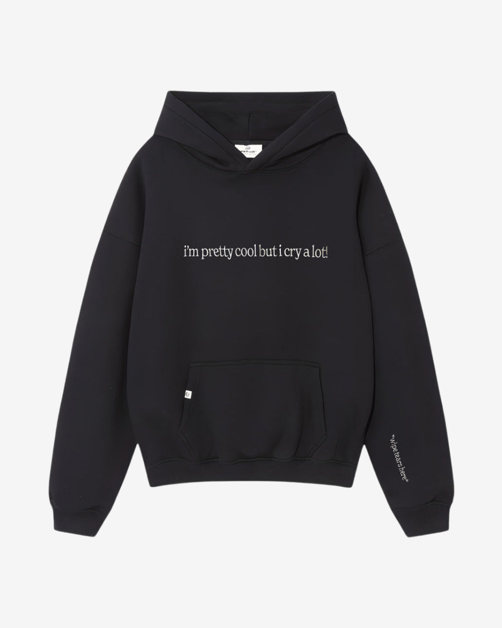Cry A Lot! (wipe tears here)™ Hoodie
